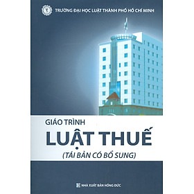 Giáo Trình LUẬT THUẾ (Tái bản có bổ sung)
