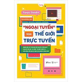 "Ngoại Tuyến” Trong Thế Giới Trực Tuyến