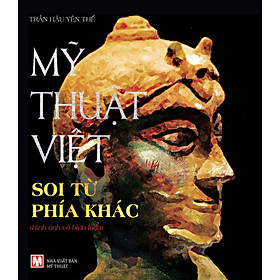 Sách: Mỹ Thuật Việt Soi Từ Phía Khác ( Kiến thức khảo cứu/ Tặn kèm Bookmark Happy)