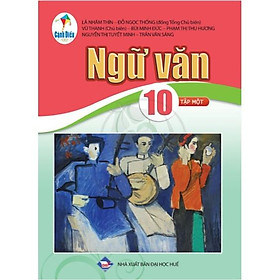 Ngữ Văn Lớp 10 Tập 1 – Cánh Diều