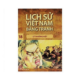 Hình ảnh Lịch Sử Việt Nam Bằng Tranh  (Tập 18) : Lý Thường Kiệt