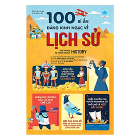 100 Bí Ẩn Đáng Kinh Ngạc Về Lịch Sử - 100 Things To Know About History (ĐT)