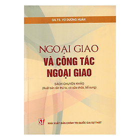 [Download Sách] Ngoại Giao Và Công Tác Ngoại Giao