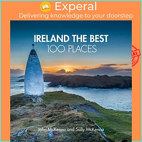 Sách - Ireland The Best 100 Places - Extraordinary Places and Where Best to Wal by Sally McKenna (UK edition, hardcover)
