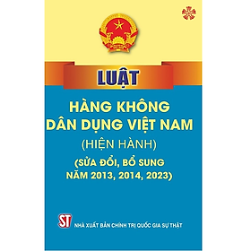 Sách Luật hàng không dân dụng Việt Nam (hiện hành) (sửa đổi bổ sung năm 2025)