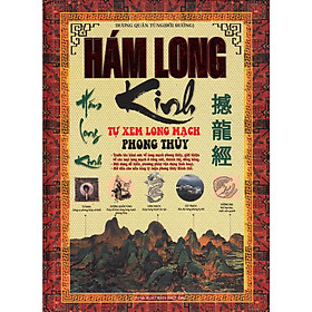 [Download Sách] Hám Long Kinh - Tự Xem Long Mạch Phong Thủy (Dương Quân Tùng)