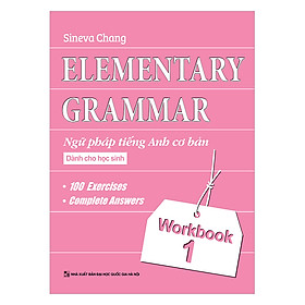 [Download Sách] Elementary Grammar - Ngữ Pháp Tiếng Anh Cơ Bản Dành Cho Học Sinh (Workbook 1)