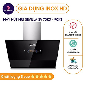 Mua Máy hút mùi Sevilla  HÀNG CAO CẤP  SV 70K3 /Sevilla 90K3 điều khiển vẫy tay  cửa hút mở tự động  Công suất cao