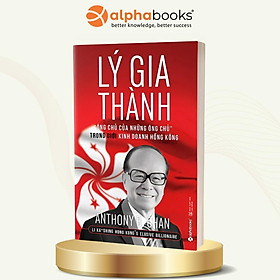 Trạm Đọc | Lý Gia Thành – “Ông Chủ Của Những Ông Chủ” Trong Giới Kinh Doanh Hồng Kông