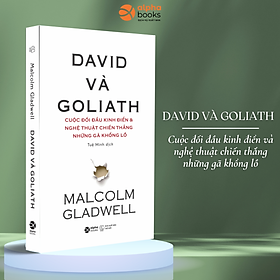 David & Goliath (Cuộc đối đầu kinh điển và nghệ thuật đốn ngã những gã khổng lồ) Tái bản 2018 - David George Haskell