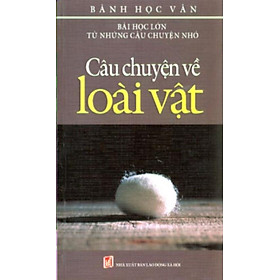 Câu Chuyện Về Loài Vật - Vanlangbooks