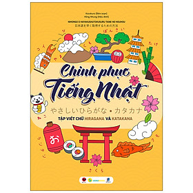 Hình ảnh sách Sách: Chinh Phục Tiếng Nhật – Tập Viết Chữ Hiragana Và Katakana
