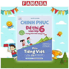 Sách - Chinh Phục Đề Thi Vào Lớp 6 Trường THCS Chất Lượng Cao - Môn Tiếng Việt