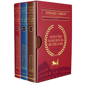 Boxes Bộ Sách SỰ SUY TÀN VÀ SỤP ĐỔ CỦA ĐẾ CHẾ LA MÃ (3 Quyển/Boxes)