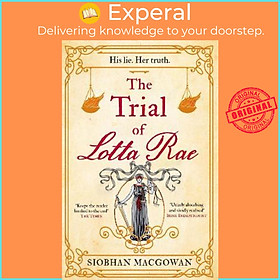 Sách - The Trial of Lotta Rae : The unputdownable historical novel of 2022 by Siobhan MacGowan (UK edition, paperback)
