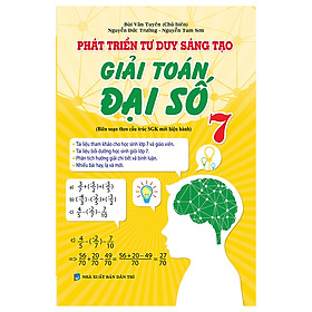 Nơi bán Phát Triển Tư Duy Sáng Tạo Giải Toán Đại Số 7 - Giá Từ -1đ