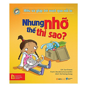 Sách Hiểu Về Cảm Xúc Và Hành Vi Của Trẻ – Nhưng Nhỡ Thế Thì SaoNULL – Alphabooks – BẢN QUYỀN