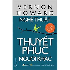 Nghệ Thuật Thuyết Phục Người Khác - VL