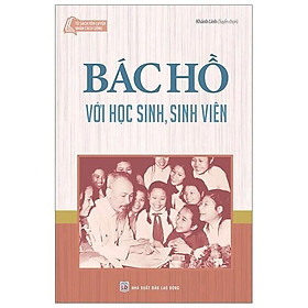 Sách - Bác Hồ Với Học Sinh, Sinh Viên - Tân Việt Books