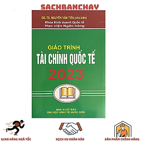 Hình ảnh Giáo Trình Tài Chính Quốc Tế - GS.TS. Nguyễn Văn Tiến (Tái Bản 2023)