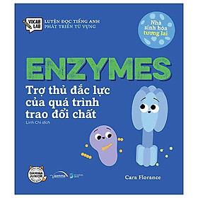 Luyện Đọc Tiếng Anh, Phát Triển Từ Vựng - Nhà Sinh Hóa Tương Lai - Enzymes - Trợ Thủ Đắc Lực Của Quá Trình Trao Đổi Chất