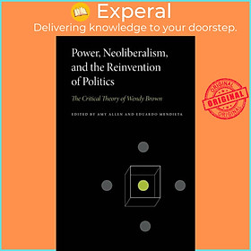 Sách - Power, Neoliberalism, and the Reinvention of Politics - The Critical  by Eduardo Menta (UK edition, paperback)
