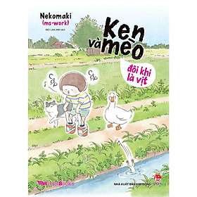 Truyện - Ken Và Mèo - Đôi Khi Là Vịt