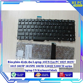Bàn phím dành cho Laptop ASUS Eee PC 1025 1025C 1015 1015P 1015PE 1015B X101H X101CH series laptop US Keyboard black - Hàng Nhập Khẩu