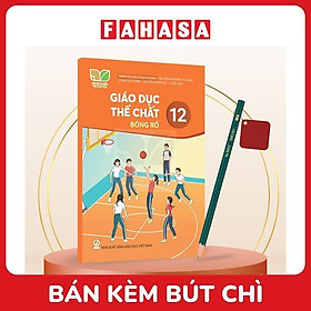 Sách Giáo Khoa Giáo Dục Thể Chất 12 - Bóng Rổ (Kết Nối) (Chuẩn) - Kèm Bút Chì