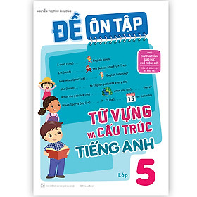 Ảnh bìa Đề Ôn Tập Từ Vựng Và Cấu Trúc Tiếng Anh Lớp 5