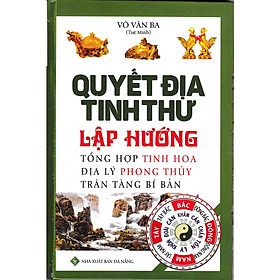 Hình ảnh Quyết Địa Tinh Thư Lập Hướng - Tổng Hợp Tinh Hoa Địa Lý Phong Thủy Trân Tàng Bí Ẩn