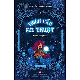 Thiên Cầu Ma Thuật - Tập 1 - Người Thầy Bí Ẩn - NXB Phụ Nữ - Nhà xuất bản Phụ Nữ Việt Nam