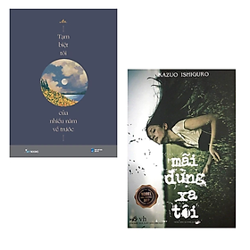 Combo 2 cuốn Tiểu Thuyết : Mãi Đừng Xa Tôi (Tái Bản 2018) + Tạm Biệt Tôi Của Nhiều Năm Về Trước