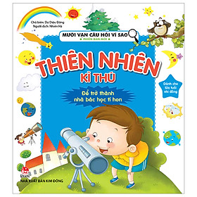 Mười Vạn Câu Hỏi Vì Sao - Thiên Nhiên Kì Thú