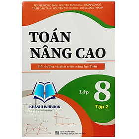 Sách - Toán Nâng Cao Bồi Dưỡng Và Phát Triển Năng Lực Lớp 8 - Tập 2