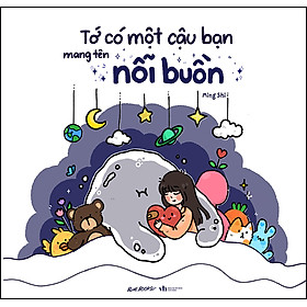 Hình ảnh sách Tớ Có Một Cậu Bạn Mang Tên Nỗi Buồn