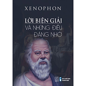 Lời biện giải và những điều đáng nhớ – Xenophon