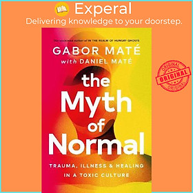 Hình ảnh Sách - The Myth of Normal : Trauma, Illness & Healing in a Toxic Culture by Gabor Mate (UK edition, hardcover)