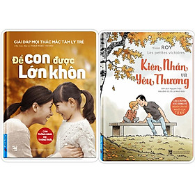 Sách - Combo Để con được lớn khôn + Kiên nhẫn và yêu thương - FirstNews