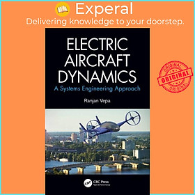 Sách - Electric Aircraft Dynamics - A Systems Engineering Approach by Ranjan Vepa (UK edition, hardcover)