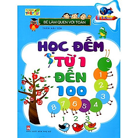 [Download Sách] Bé Làm Quen Với Toán - Học Đếm Từ 1 Đến 100 (Tái Bản)