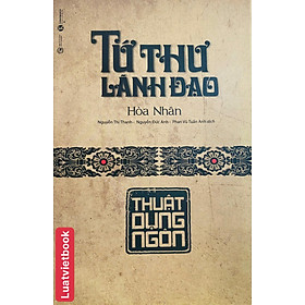 Tứ Thư Lãnh Đạo - Thuật Dụng Ngôn