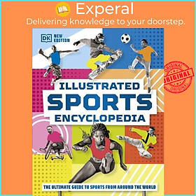 Sách - Illustrated Sports Encyclopedia - The Ultimate Guide to Sports from Around the Worl by DK (UK edition, hardcover)