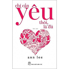 Chỉ Cần Yêu Thôi, Là Đủ