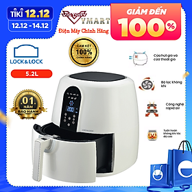 BÁO GIÁ Lock N Lock Nồi Chiên Không Dầu | Shopee Lazada Sendo Tiki mới nhất 60 Nồi Chiên Không Dầu Lock&Lock EJF351WHT (5.2L) (Trắng) - Hàng chính hãng