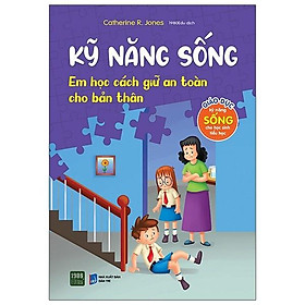 Sách Kỹ năng sống Em học cách giữ an toàn cho bản thân