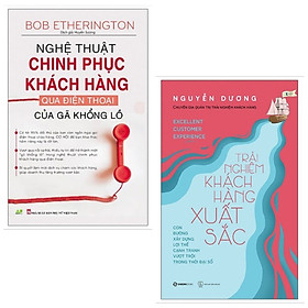 [Download Sách] Combo Nghệ Thuật Marketing Bán Hàng: Trải Nghiệm Khách Hàng Xuất Sắc + Nghệ Thuật Chinh Phục Khách Hàng Qua Điện Thoại Của Gã Khổng Lồ