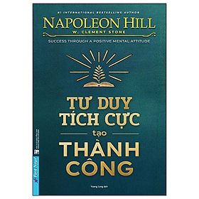 Sách Tư Duy Tích Cực Tạo Thành Công (Tái Bản)