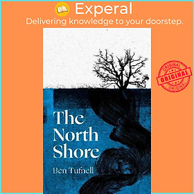Sách - The North Shore : a stunning gothic debut by Ben Tufnell (UK edition, hardcover)