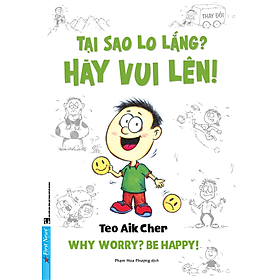 Sách Tại Sao Lo Lắng ? Hãy Vui Lên! (Khổ Nhỏ)